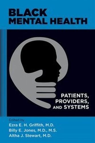 Cover image for Black Mental Health: Patients, Providers, and Systems
