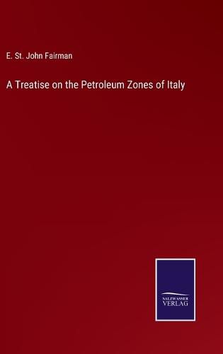 Cover image for A Treatise on the Petroleum Zones of Italy