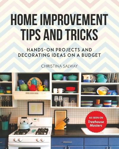 Cover image for Home Improvement Tips and Tricks: Hands-on Projects and Decorating Ideas on a Budget