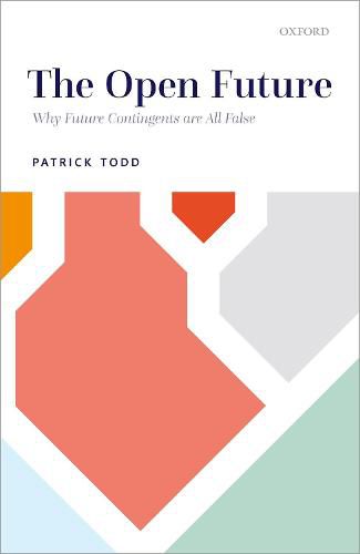 Cover image for The Open Future: Why Future Contingents are All False