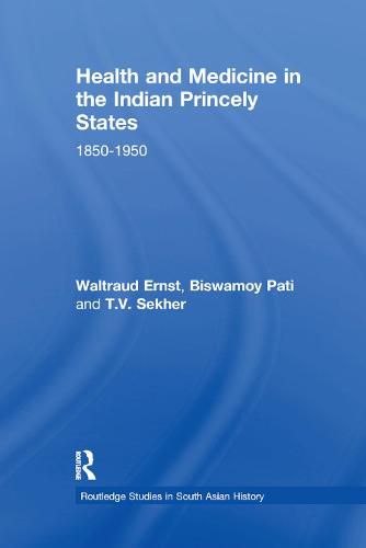 Cover image for Health and Medicine in the Indian Princely States: 1850-1950
