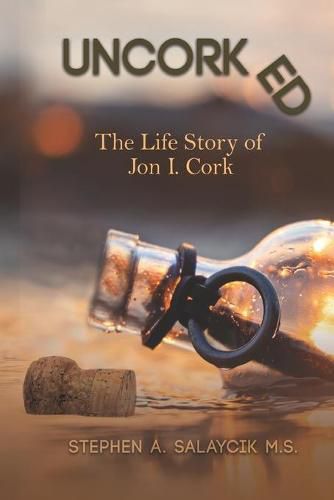 Cover image for Uncorked: The Life Story of Jon I. Cork