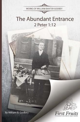 Cover image for The Abundant Entrance: 2 Peter 1:12