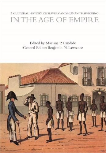 Cover image for A Cultural History of Slavery and Human Trafficking in the Age of Empire
