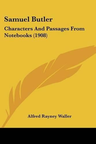 Samuel Butler: Characters and Passages from Notebooks (1908)