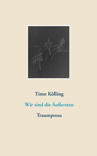 Cover image for Wir sind die AEussersten: Traumprosa