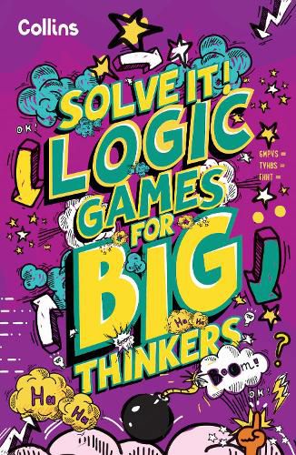 Logic Games for Big Thinkers: More Than 120 Fun Puzzles for Kids Aged 8 and Above