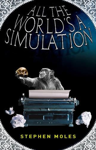 Cover image for All the World's a Simulation