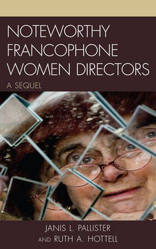 Cover image for Noteworthy Francophone Women Directors: A Sequel