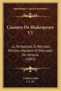 Cover image for Cuentos de Shakespeare V1: La Tempestad, El Rey Lear, Pericles, Macbeth El Mercader de Venecia (1893)