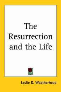 Cover image for The Resurrection and the Life