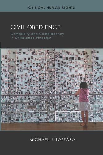 Civil Obedience: Complicity and Complacency in Chile since Pinochet