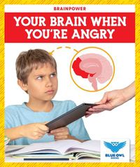 Cover image for Your Brain When You're Angry
