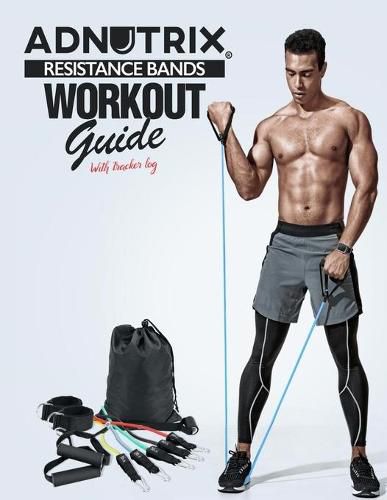 Cover image for Adnutrix Resistance Bands workout Guide With Workout log
