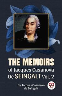 Cover image for The Memoirs of Jacques Casanova De Seingalt