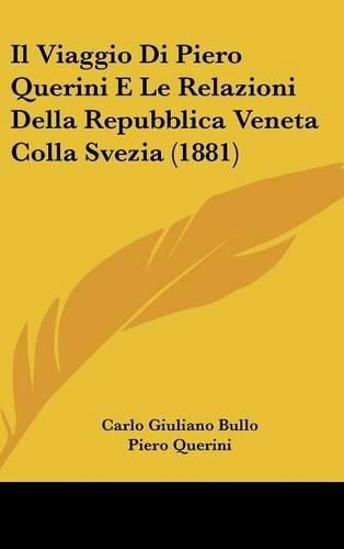 Cover image for Il Viaggio Di Piero Querini E Le Relazioni Della Repubblica Veneta Colla Svezia (1881)