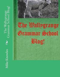 Cover image for The Wallygrange Grammar School Blog!