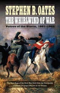 Cover image for The Whirlwind of War: Voices of the Storm, 1861-1865