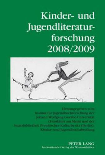 Cover image for Kinder- und Jugendliteraturforschung 2008/2009; Herausgegeben vom Institut fur Jugendbuchforschung der Johann Wolfgang Goethe-Universitat (Frankfurt am Main) und der Staatsbibliothek Preussischer Kulturbesitz (Berlin), Kinder- und Jugendbuchabteilung