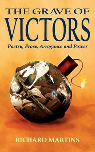 The Grave of Victors: Poetry, Prose, Arrogance and Power