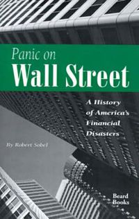 Cover image for Panic on Wall Street: A History of America's Financial Disasters