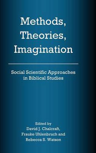 Methods, Theories, Imagination: Social Scientific Approaches in Biblical Studies