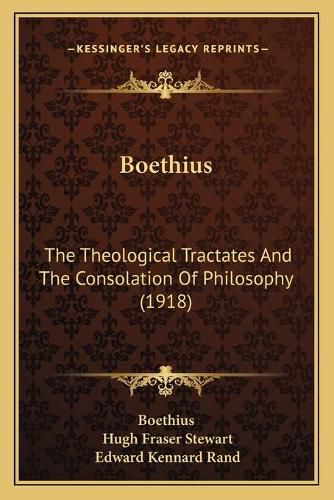 Boethius: The Theological Tractates and the Consolation of Philosophy (1918)