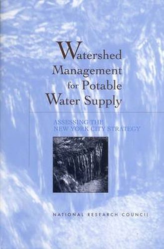 Watershed Management for Potable Water Supply: Assessing the New York City Strategy