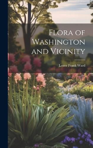 Flora of Washington and Vicinity