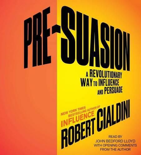 Cover image for Pre-Suasion: A Revolutionary Way to Influence and Persuade