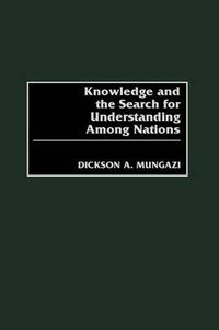 Cover image for Knowledge and the Search for Understanding Among Nations