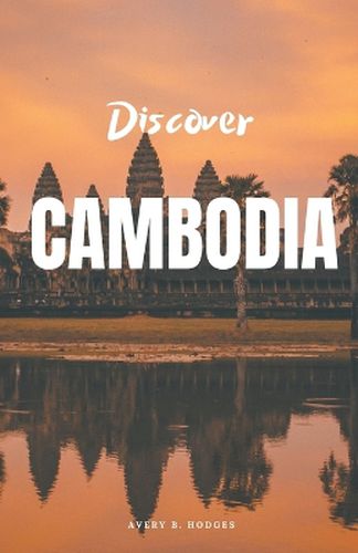 Cover image for Discover Cambodia