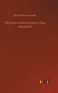 Cover image for His Most Gracious Majesty King Edward VII