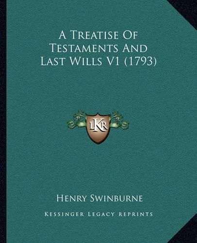 A Treatise of Testaments and Last Wills V1 (1793)