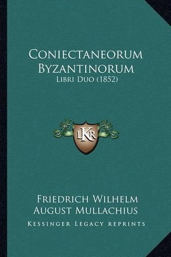 Coniectaneorum Byzantinorum: Libri Duo (1852)