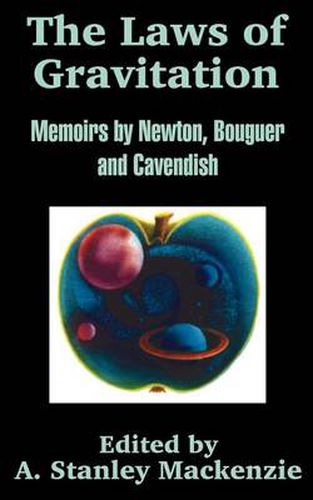 Cover image for The Laws of Gravitation: Memoirs by Newton, Bouguer and Cavendish