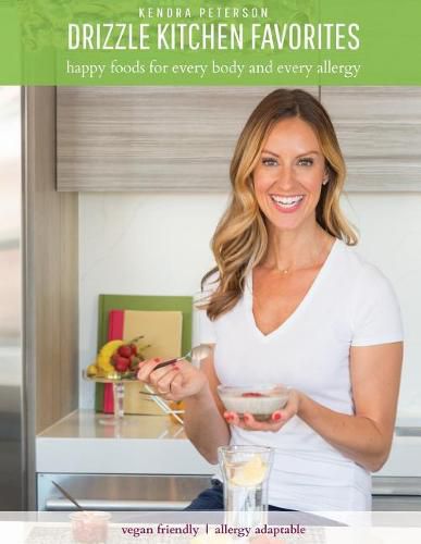 Cover image for Drizzle Kitchen Favorites: Happy Foods for Every Body and Every Allergy