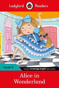 Cover image for Ladybird Readers Level 4 - Alice in Wonderland (ELT Graded Reader)