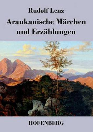 Cover image for Araukanische Marchen und Erzahlungen: Mitgeteilt von Segundo Jara (Kalvun)