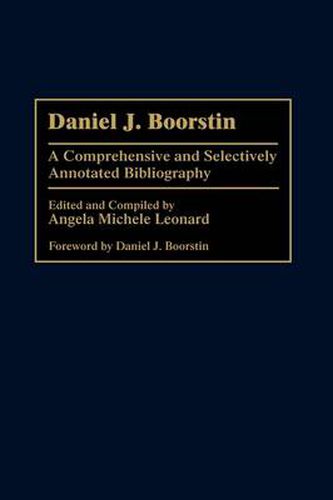 Daniel J. Boorstin: A Comprehensive and Selectively Annotated Bibliography