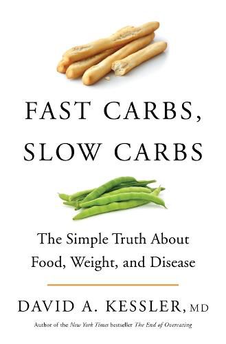 Cover image for Fast Carbs, Slow Carbs: The Simple Truth About Food, Weight, and Disease