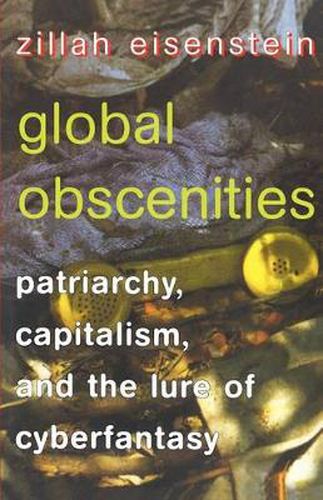 Cover image for Global Obscenities: Patriarchy, Capitalism, and the Lure of Cyberfantasy