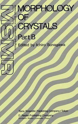 Cover image for Morphology of Crystals: Part A: Fundamentals Part B: Fine Particles, Minerals and Snow Part C: The Geometry of Crystal Growth by Jaap van Suchtelen