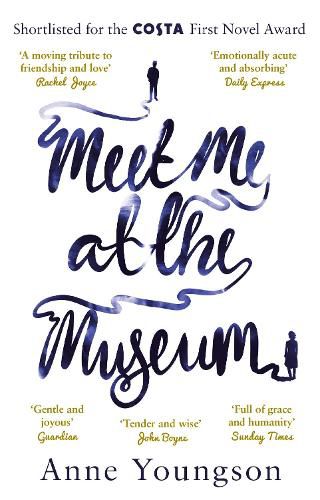 Meet Me at the Museum: Shortlisted for the Costa First Novel Award 2018