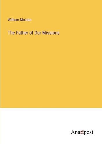 Cover image for The Father of Our Missions