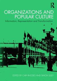 Cover image for Organizations and Popular Culture: Information, Representation and Transformation