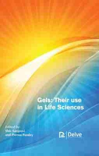 Cover image for Gels: Their Use in Life Sciences