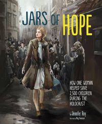 Cover image for Jars of Hope: How One Woman Helped Save 2,500 Children During the Holocaust
