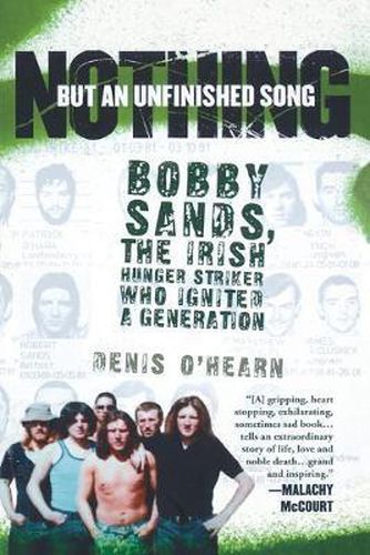 Cover image for Nothing But an Unfinished Song: The Life and Times of Bobby Sands