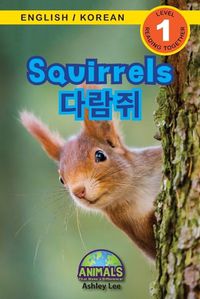 Cover image for Squirrels / &#45796;&#46988;&#51536;: Bilingual (English / Korean) (&#50689;&#50612; / &#54620;&#44397;&#50612;) Animals That Make a Difference! (Engaging Readers, Level 1)